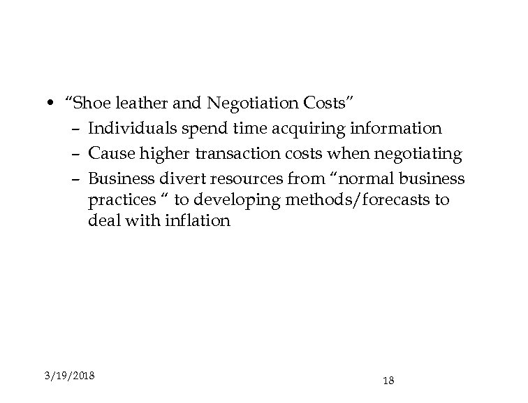  • “Shoe leather and Negotiation Costs” – Individuals spend time acquiring information –