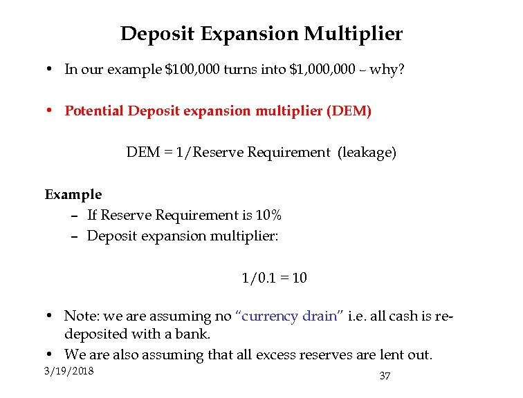 Deposit Expansion Multiplier • In our example $100, 000 turns into $1, 000 –