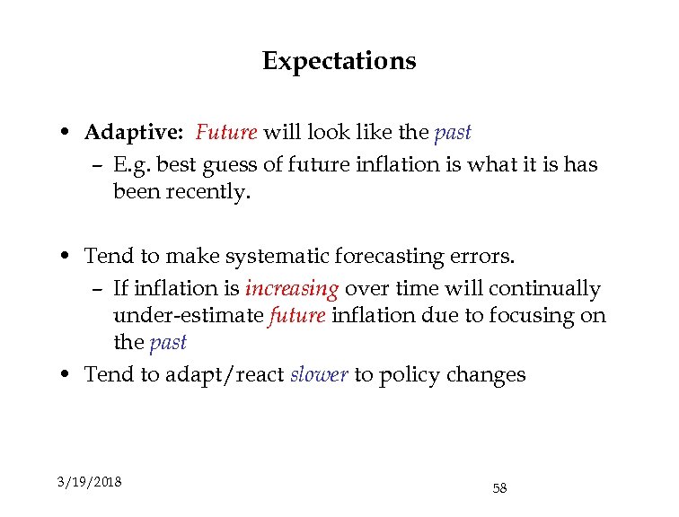 Expectations • Adaptive: Future will look like the past – E. g. best guess