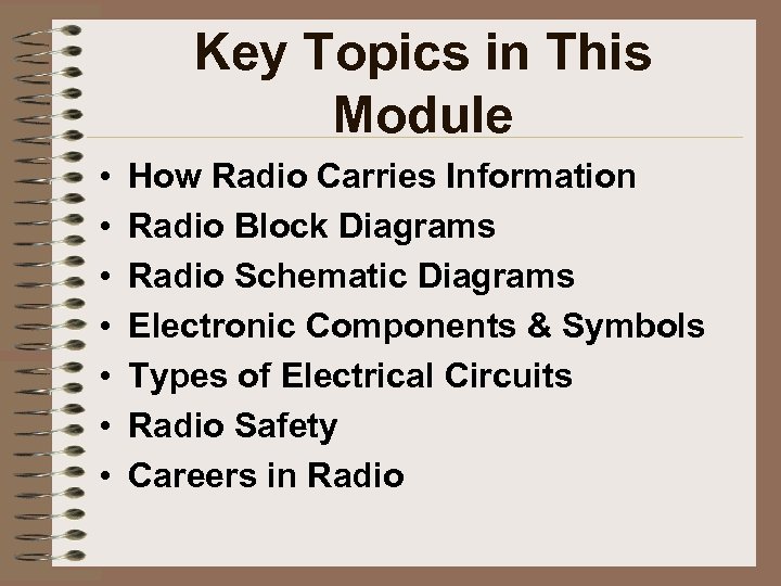 Key Topics in This Module • • How Radio Carries Information Radio Block Diagrams