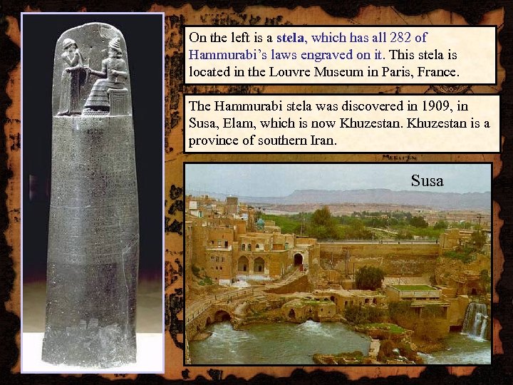 On the left is a stela, which has all 282 of Hammurabi’s laws engraved