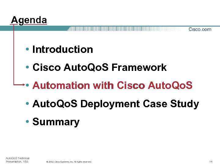 Agenda • Introduction • Cisco Auto. Qo. S Framework • Automation with Cisco Auto.