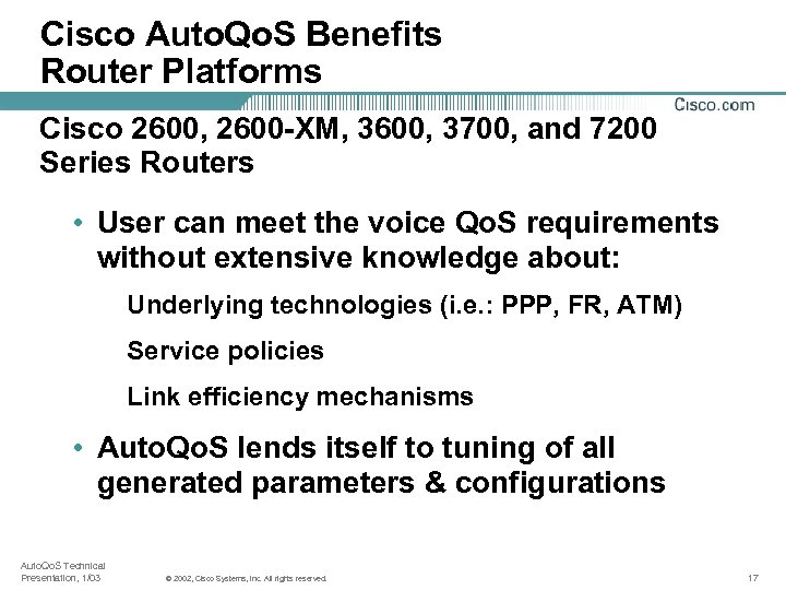 Cisco Auto. Qo. S Benefits Router Platforms Cisco 2600, 2600 -XM, 3600, 3700, and