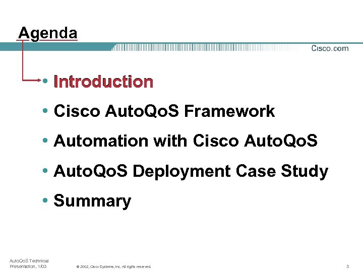 Agenda • Introduction • Cisco Auto. Qo. S Framework • Automation with Cisco Auto.