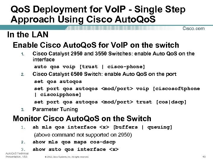 Qo. S Deployment for Vo. IP - Single Step Approach Using Cisco Auto. Qo.