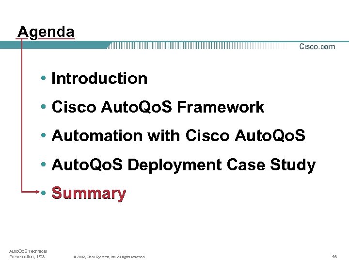 Agenda • Introduction • Cisco Auto. Qo. S Framework • Automation with Cisco Auto.