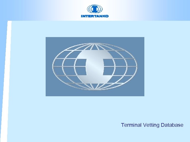 Terminal Vetting Database 