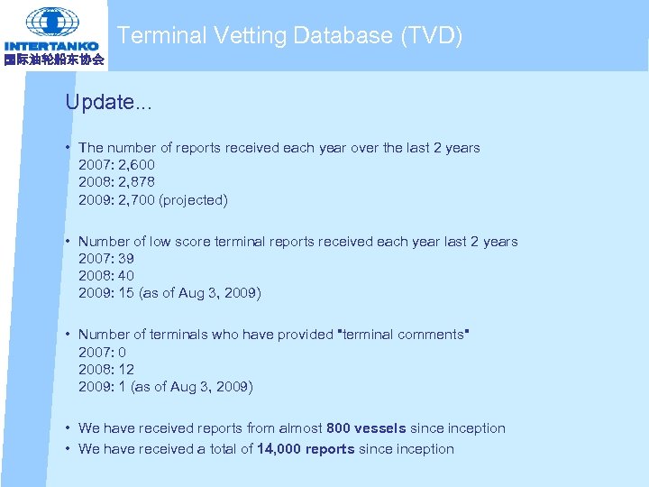 Terminal Vetting Database (TVD) 国际油轮船东协会 Update. . . • The number of reports received