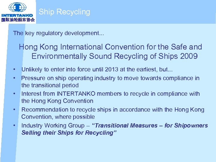 Ship Recycling 国际油轮船东协会 The key regulatory development. . . Hong Kong International Convention for