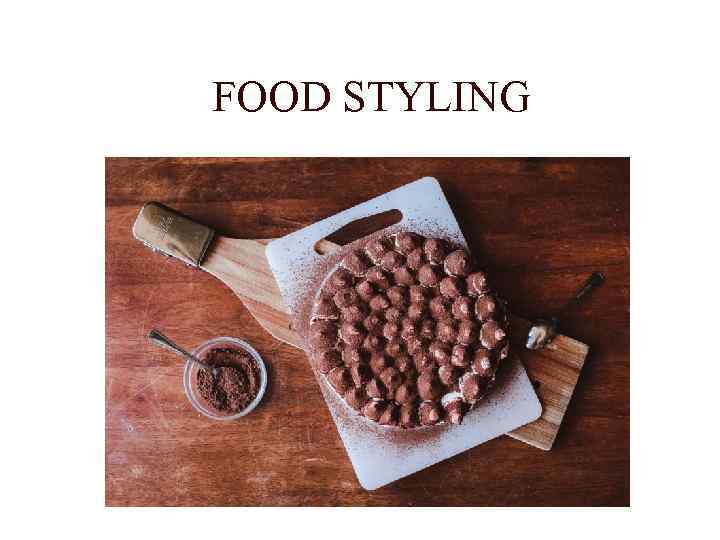 FOOD STYLING 