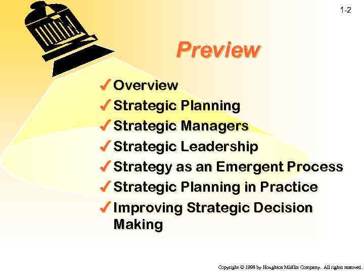 1 -2 Preview 4 Overview 4 Strategic Planning 4 Strategic Managers 4 Strategic Leadership