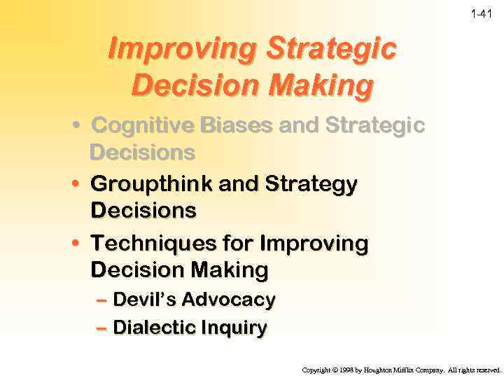 1 -41 Improving Strategic Decision Making • Cognitive Biases and Strategic Decisions • Groupthink