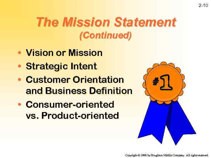 2 -10 The Mission Statement (Continued) • • • Vision or Mission Strategic Intent