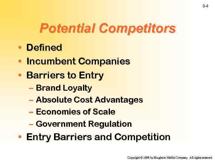 3 -4 Potential Competitors • Defined • Incumbent Companies • Barriers to Entry –