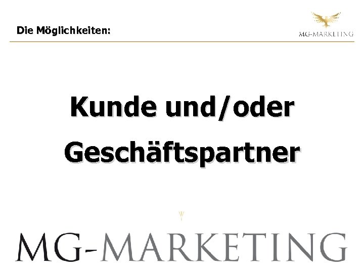 Die Möglichkeiten: Kunde und/oder Geschäftspartner 