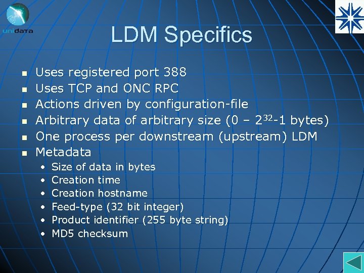 LDM Specifics n n n Uses registered port 388 Uses TCP and ONC RPC