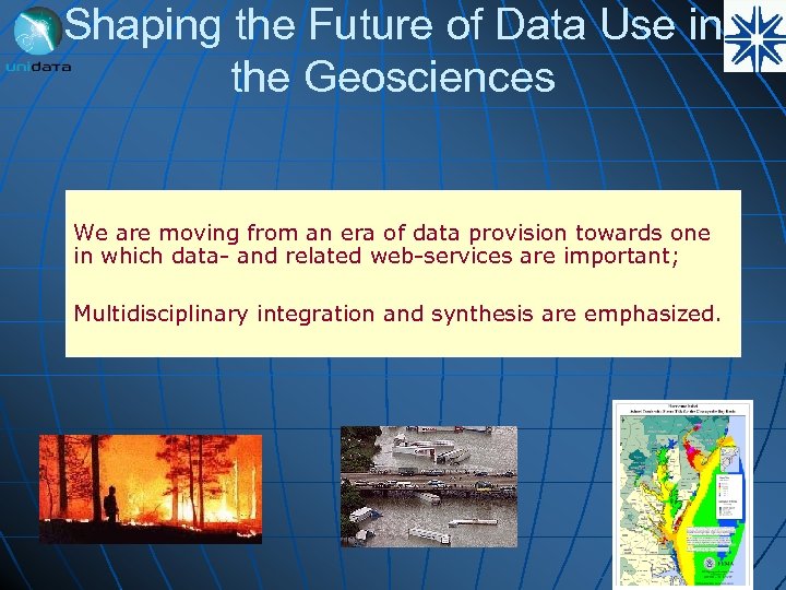 Shaping the Future of Data Use in the Geosciences We are moving from an
