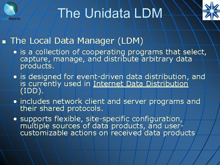 The Unidata LDM n The Local Data Manager (LDM) • is a collection of