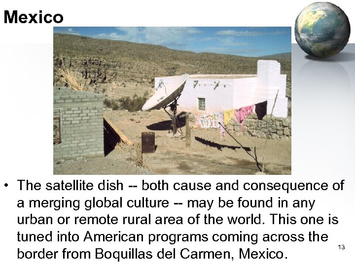 Mexico • The satellite dish -- both cause and consequence of a merging global