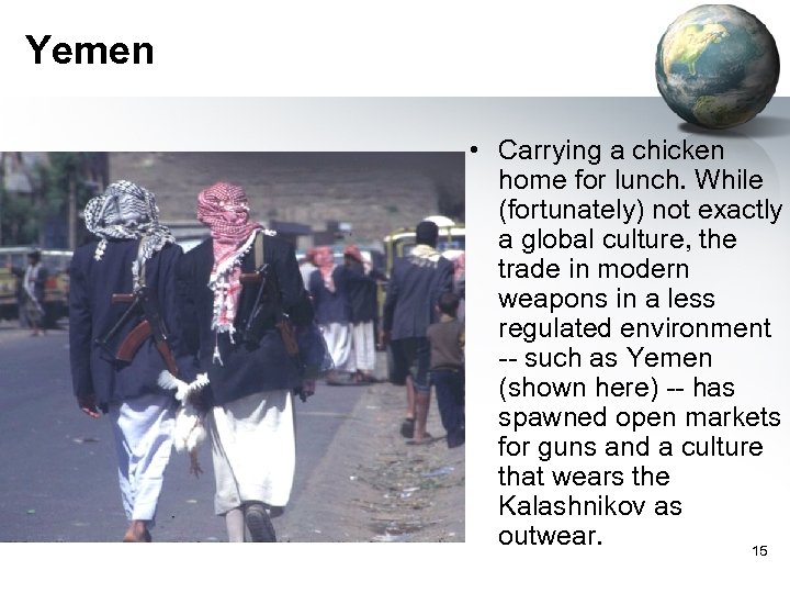 Yemen • Carrying a chicken home for lunch. While (fortunately) not exactly a global