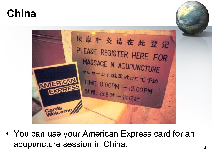 China • You can use your American Express card for an acupuncture session in