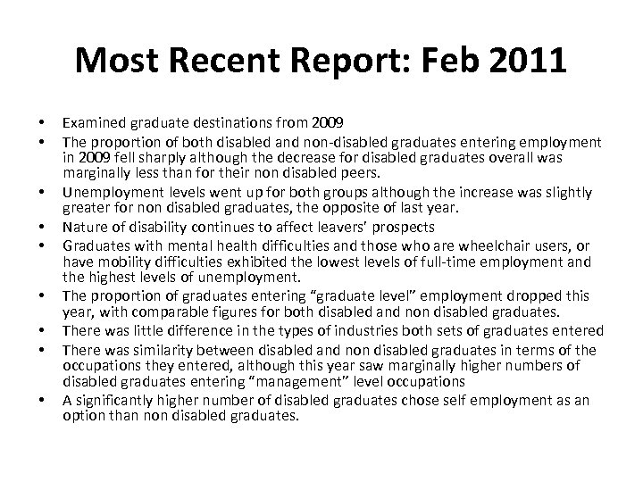Most Recent Report: Feb 2011 • • • Examined graduate destinations from 2009 The