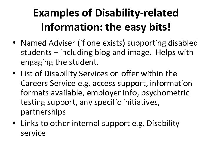 Examples of Disability-related Information: the easy bits! • Named Adviser (if one exists) supporting