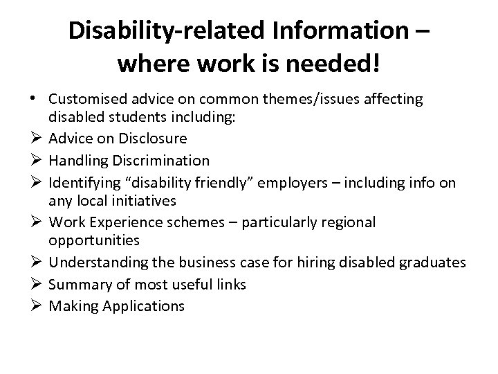 Disability-related Information – where work is needed! • Customised advice on common themes/issues affecting