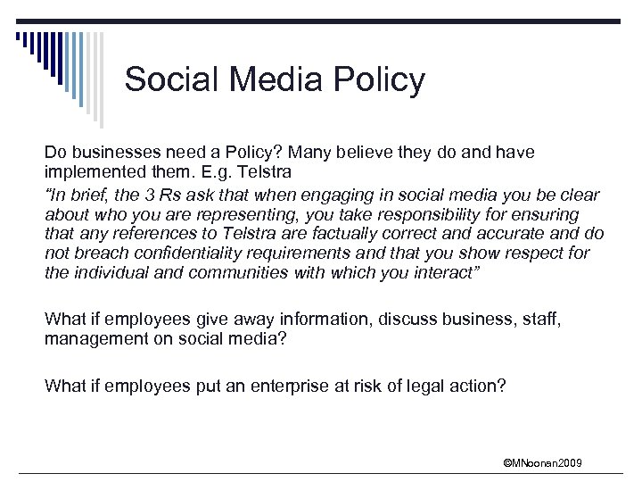 Social Media Policy Do businesses need a Policy? Many believe they do and have