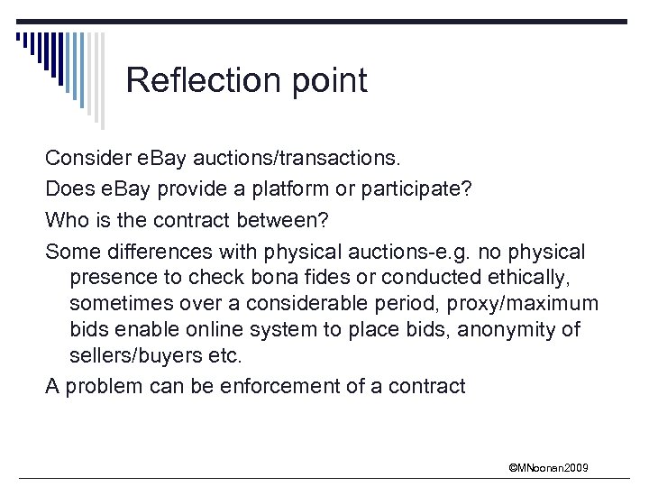 Reflection point Consider e. Bay auctions/transactions. Does e. Bay provide a platform or participate?
