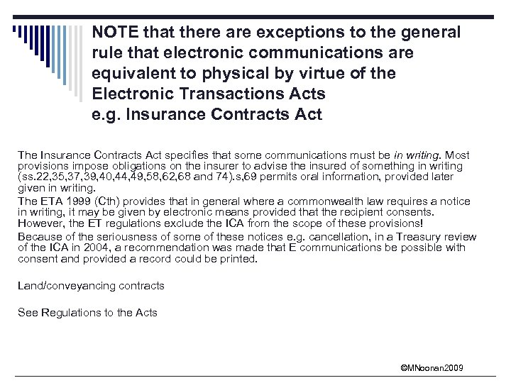 NOTE that there are exceptions to the general rule that electronic communications are equivalent