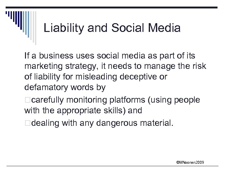 Liability and Social Media If a business uses social media as part of its