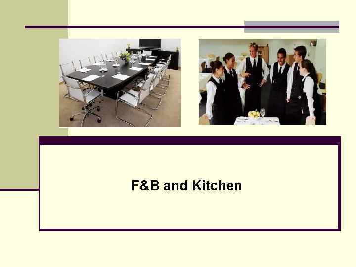 F&B and Kitchen 