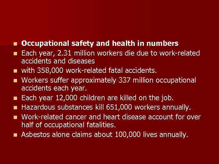 n n n n Occupational safety and health in numbers Each year, 2. 31