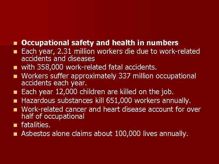 n n n n n Occupational safety and health in numbers Each year, 2.