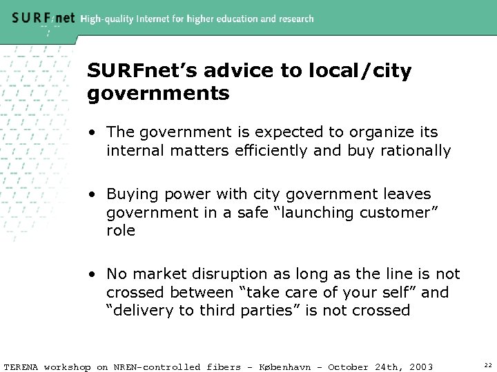 SURFnet’s advice to local/city governments • The government is expected to organize its internal