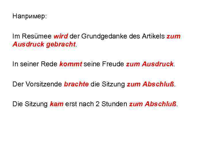 Например: Im Resümee wird der Grundgedanke des Artikels zum Ausdruck gebracht. In seiner Rede