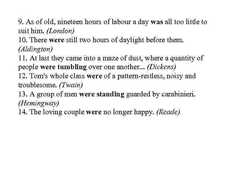 9. As of old, nineteen hours of labour a day was all too little