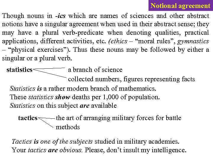 Notional agreement Though nouns in -ics which are names of sciences and other abstract