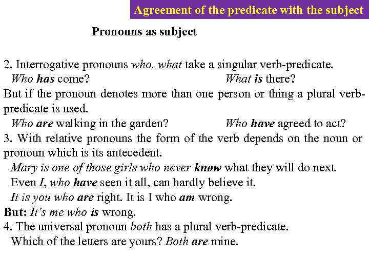 Agreement of the predicate with the subject Pronouns as subject 2. Interrogative pronouns who,