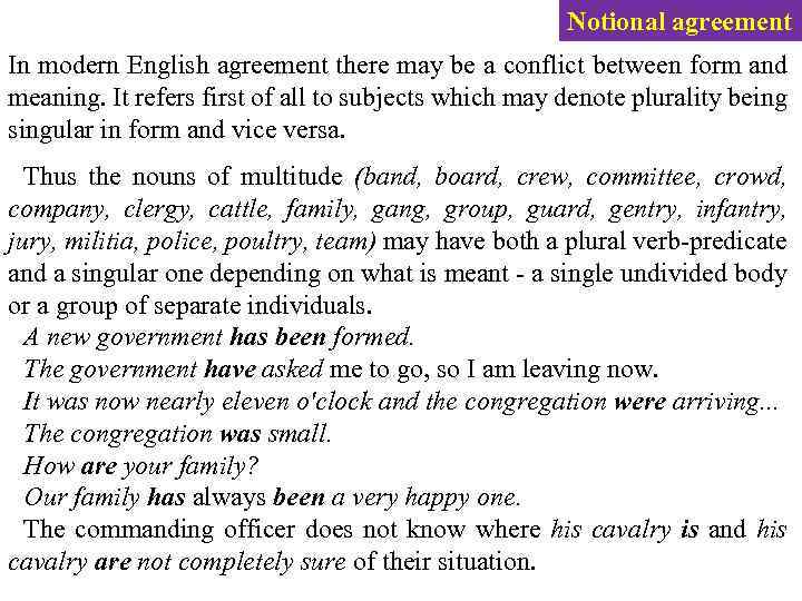 Notional agreement In modern English agreement there may be a conflict between form and