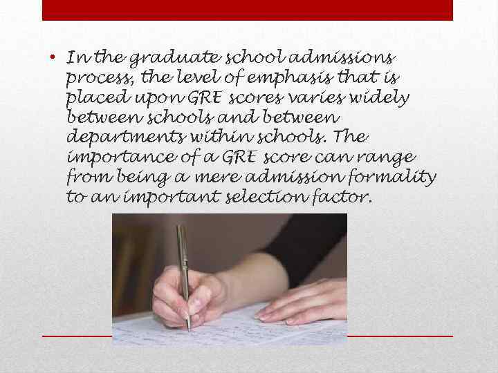  • In the graduate school admissions process, the level of emphasis that is
