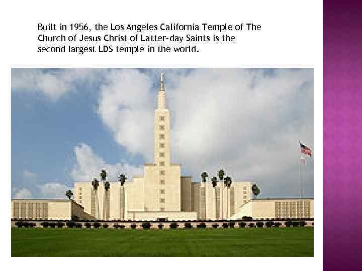Built in 1956, the Los Angeles California Temple of The Church of Jesus Christ