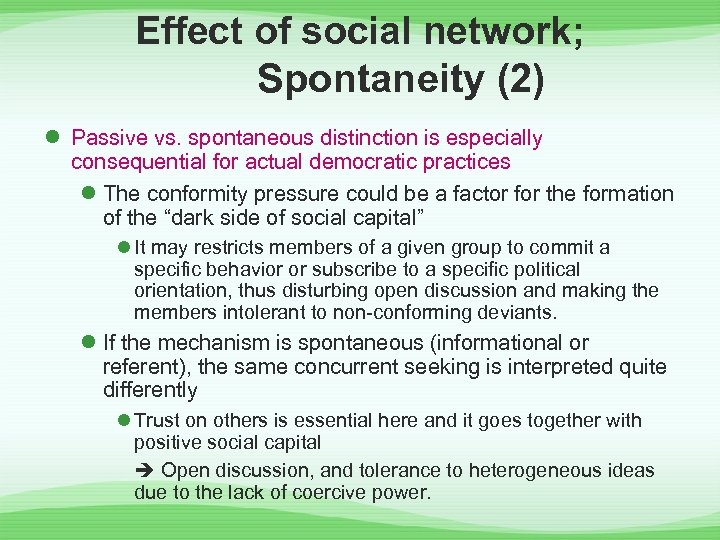 Effect of social network; Spontaneity (2) l Passive vs. spontaneous distinction is especially consequential