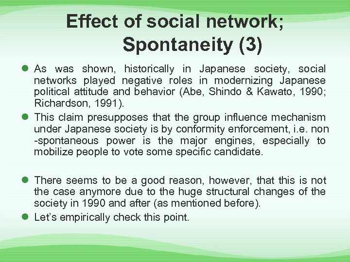 Effect of social network; Spontaneity (3) l As was shown, historically in Japanese society,