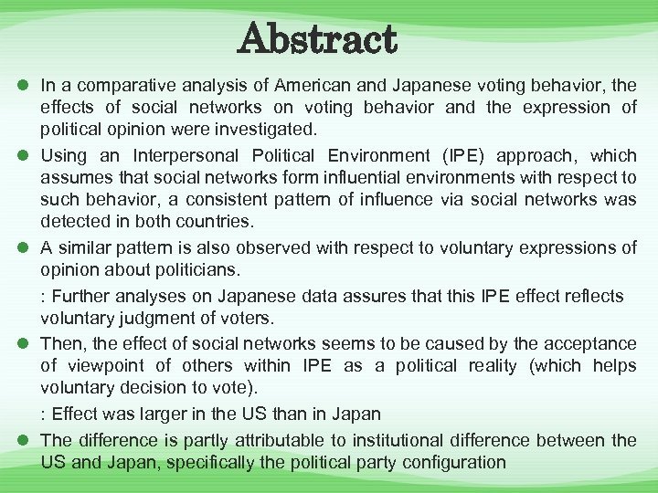 Abstract l In a comparative analysis of American and Japanese voting behavior, the effects
