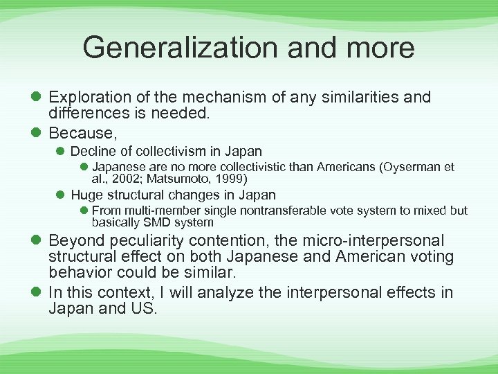 Generalization and more l Exploration of the mechanism of any similarities and differences is