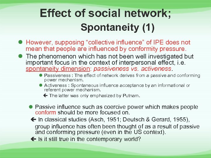 Effect of social network; Spontaneity (1) l However, supposing “collective influence” of IPE does