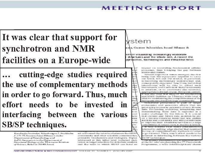 It was clear that support for synchrotron and NMR facilities on a Europe-wide levelcutting-edge