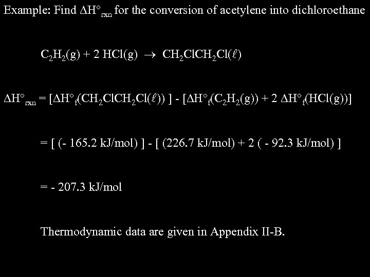Example: Find H rxn for the conversion of acetylene into dichloroethane C 2 H